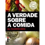 A Verdade Sobre a Comida (Jill Fullerton-Smith)